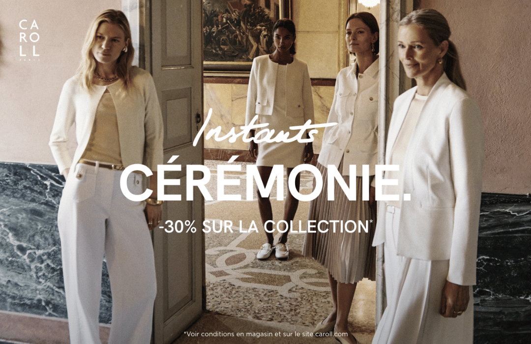 Du 3 au 21 avril, bénéficiez de -30%* sur la collection cérémonie dans votre boutique Caroll.