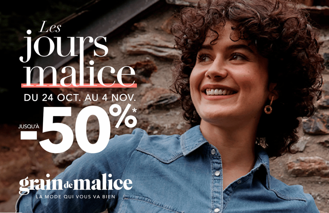 Profitez de réductions jusqu’à -50%* sur une sélection de vêtements, accessoires et incontournables de saison dans votre boutique Grain de Malice.