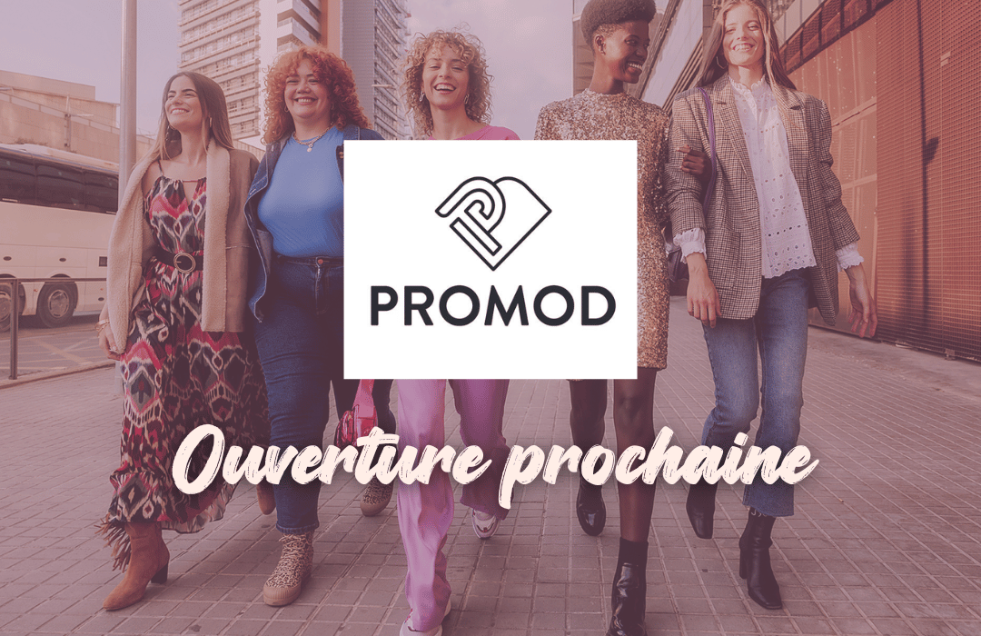 Ouverture prochaine boutique Promod au centre commercial Les Atlantes