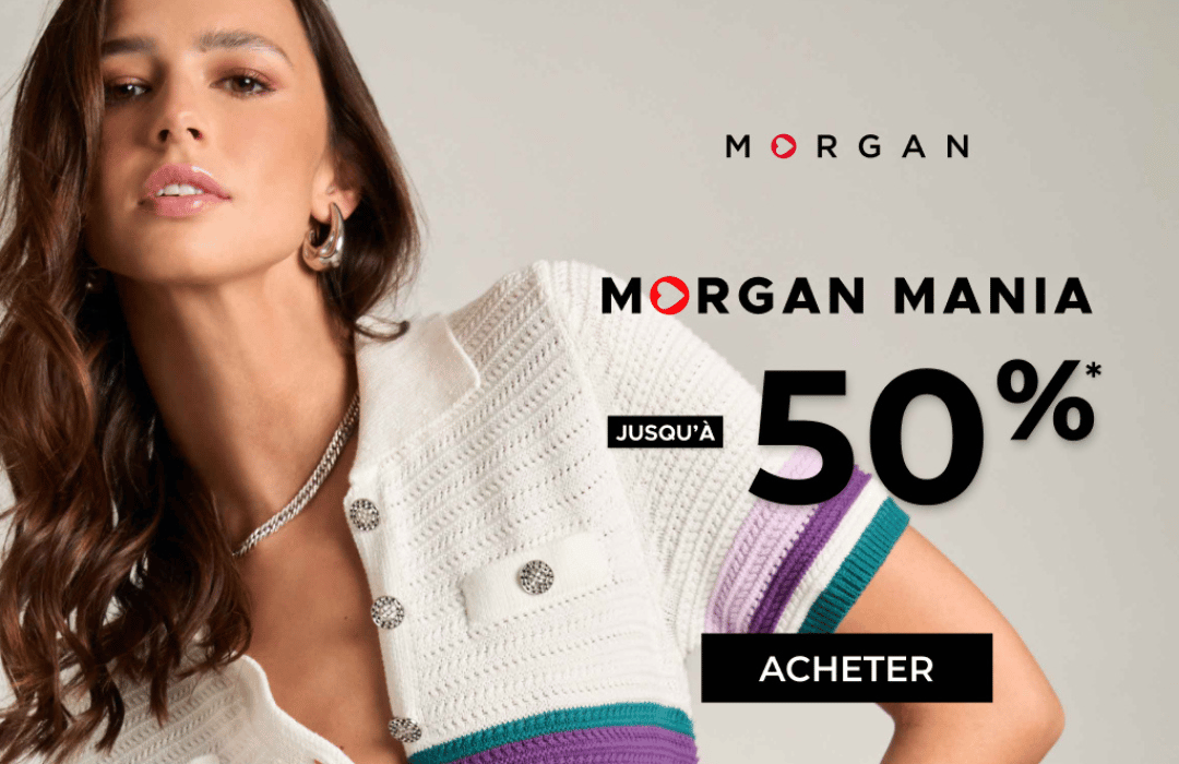 Jusqu'à -50%* sur une sélection d'articles dans votre boutique Morgan !